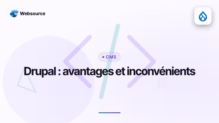 Drupal : avantages et inconvénients (guide 2026)