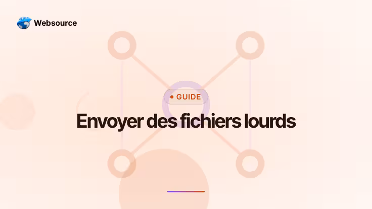 Envoyer des fichiers lourds : les bonnes méthodes (et leurs limites)