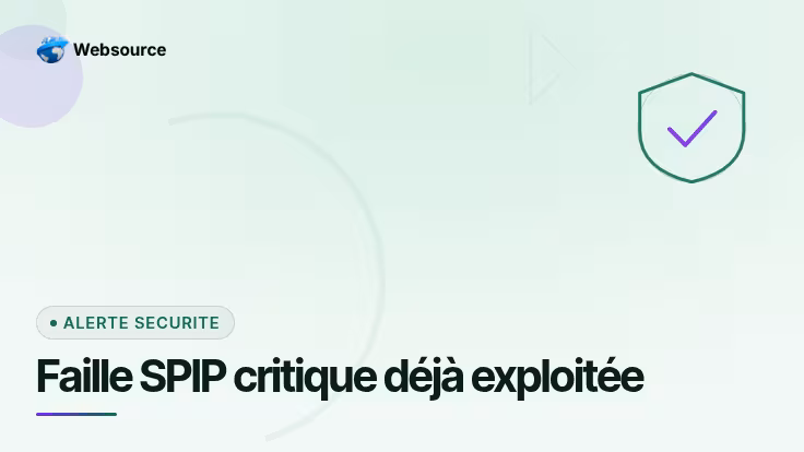 Faille SPIP critique déjà exploitée : le plan d'action en urgence