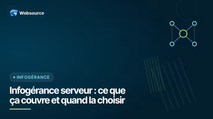 Infogérance serveur : ce que ça couvre et quand la choisir