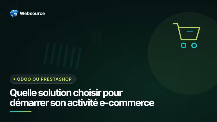 Odoo ou PrestaShop : quelle solution choisir pour démarrer son activité e-commerce