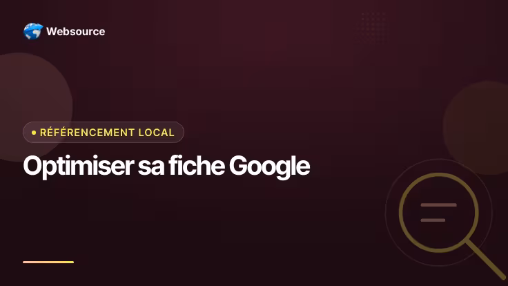 Optimiser sa fiche Google Business Profile : informations indispensables, sameAs et publications