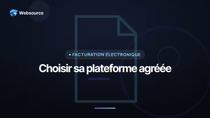 Plateforme agréée facturation électronique : liste et comment choisir