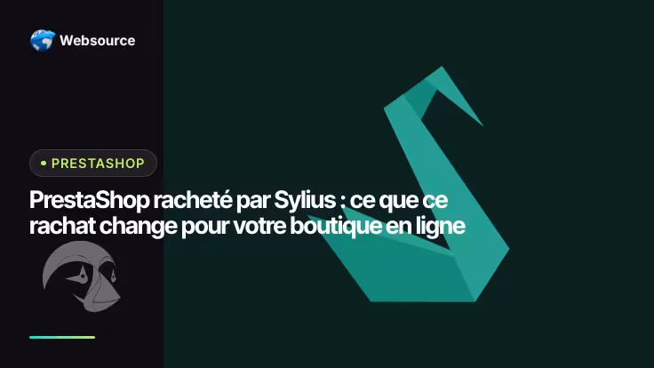 PrestaShop racheté par Sylius : ce que ce rachat change pour votre boutique en ligne