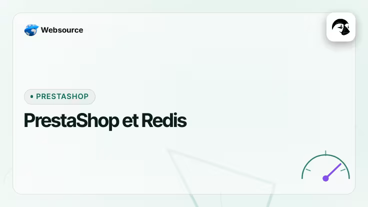 PrestaShop et Redis : booster la performance de son site