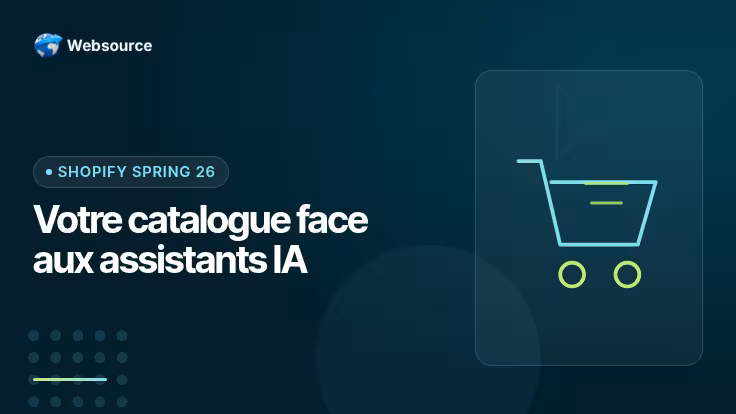 Shopify Spring '26 : activer le canal IA de son catalogue ?