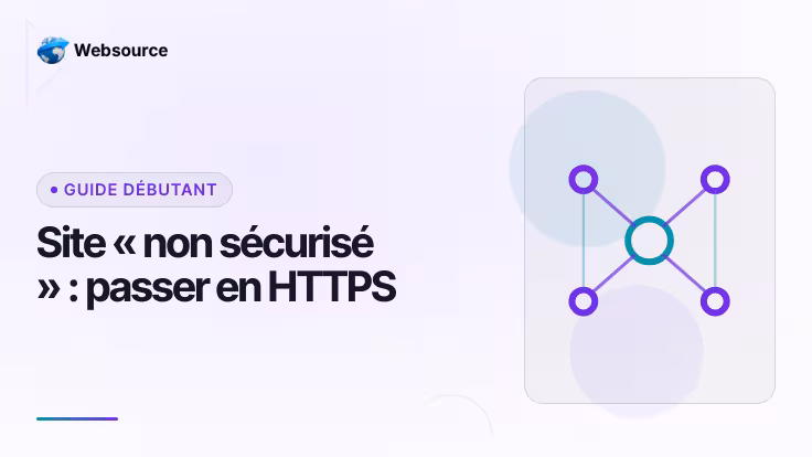 Site « non sécurisé » dans Chrome : comment passer son site en HTTPS