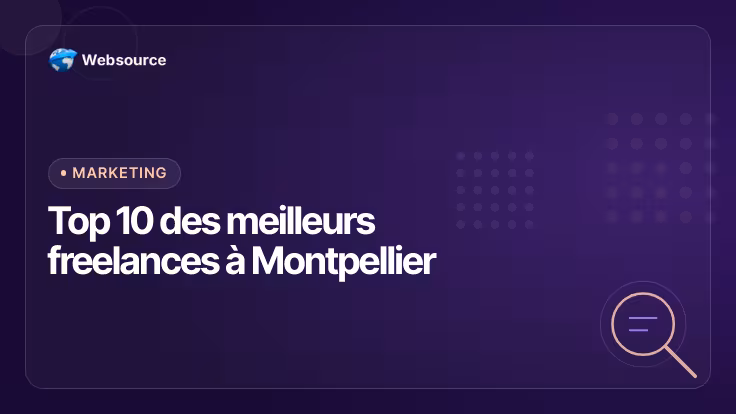 Top 10 des meilleurs freelances à Montpellier