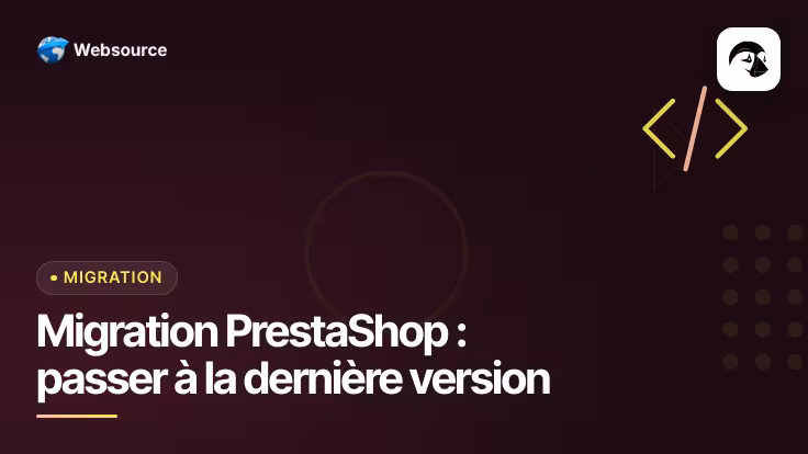 Migration PrestaShop : passer à la dernière version