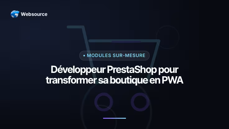 Développeur PrestaShop pour transformer sa boutique en PWA